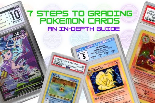 7 Steps to grading Pokemon cards An In-depth guide to ensuring quality and value