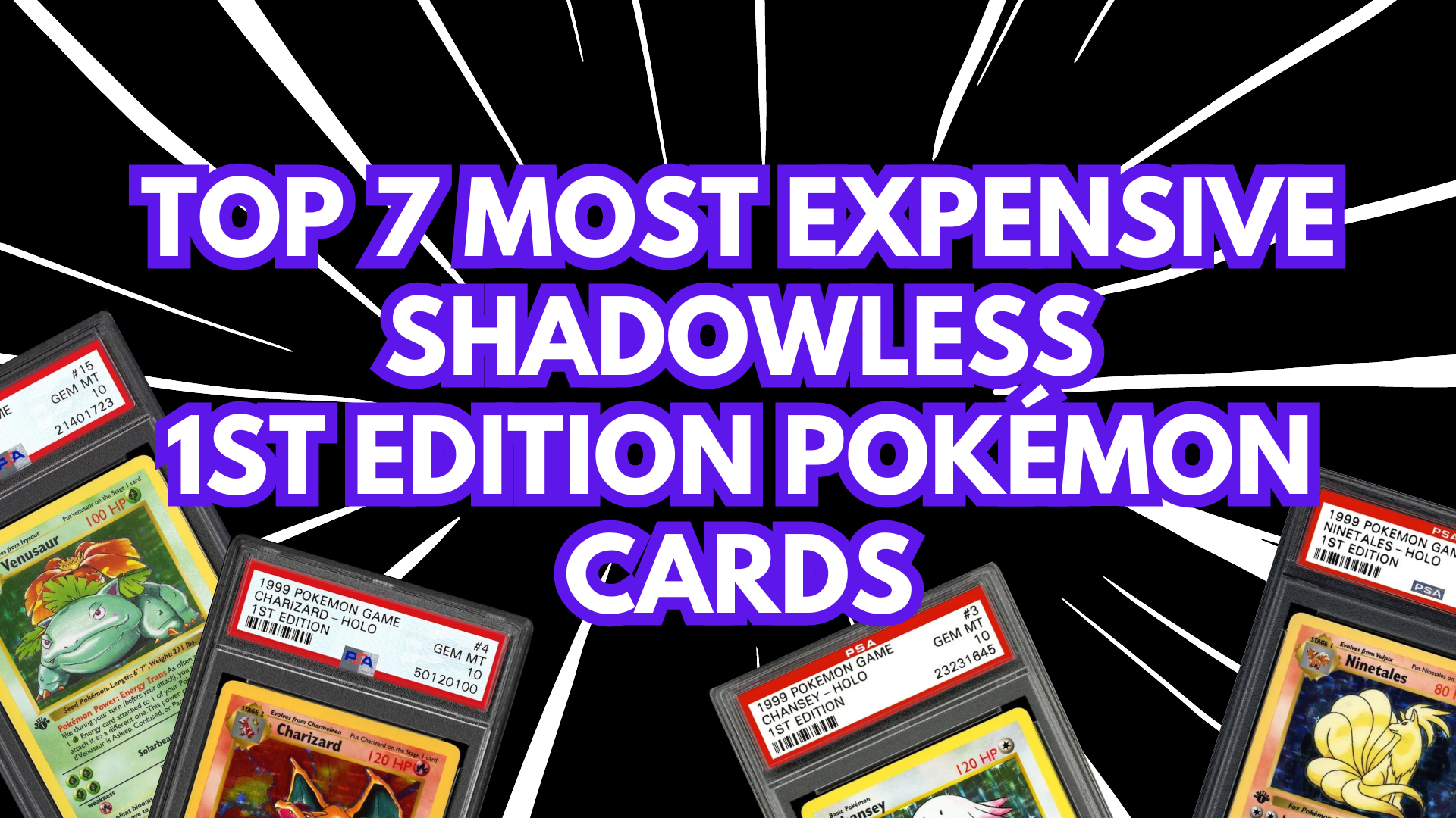 Top 7 Most Expensive Shadowless 1st Edition Pokémon Cards